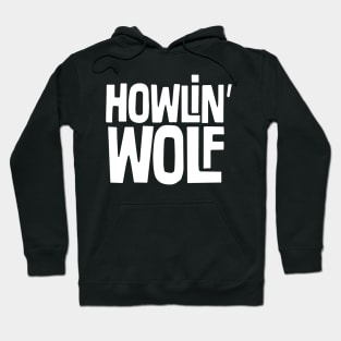 Howlin' Wolf Hoodie